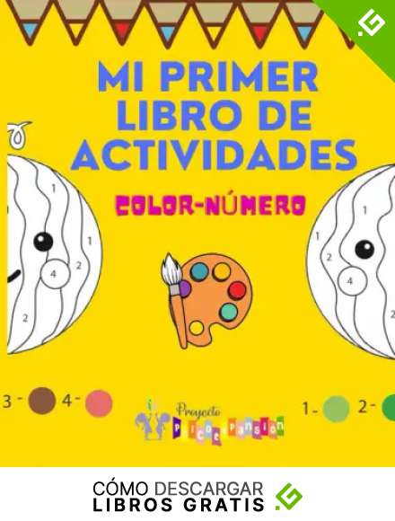 Mi primer libro de actividades Color-N&uacute;mero: Mi primer libro para colorear dibujos con n&uacute;meros, que feliz estar&aacute;n los ni&ntilde;os de pintar por n&uacute;meros. Un ... divertido que le dar&aacute; color a su creatividad.