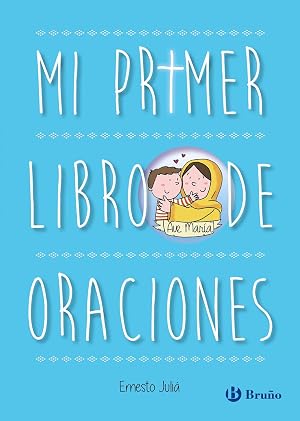 Mi primer libro de oraciones. Edici&oacute;n actualizada (Castellano - A PARTIR DE 6 A&Ntilde;OS - RELIGI&Oacute;N)