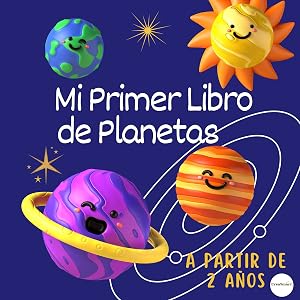 Mi primer libro de planetas: Un libro para ni&ntilde;os sobre el sistema solar