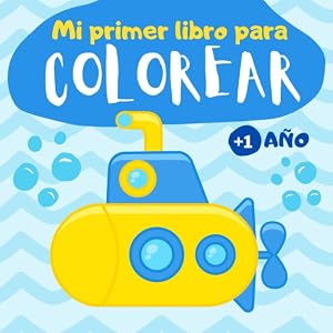 Mi primer libro para colorear 1 a&ntilde;o: Cuaderno para colorear para ni&ntilde;os de 1, 2 y 3 a&ntilde;os | 60 dibujos para pintar simples para ni&ntilde;os y ni&ntilde;as de preescolar | libro de colorear beb&eacute;