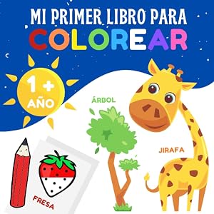 Mi primer libro para colorear: 50 p&aacute;ginas para colorear - Para ni&ntilde;as y ni&ntilde;os - A partir de 1 a&ntilde;o