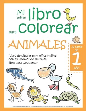 Mi primer libro para colorear ANIMALES &mdash; A partir de 1 a&ntilde;o &mdash; Libro de dibujar para ni&ntilde;os y ni&ntilde;as con 50 motivos de animales, libro para garabatear: ... en blanco: Libro de dibujo para ni&ntilde;o y ni&ntilde;a