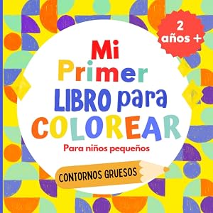 Mi primer libro para colorear para ni&ntilde;os peque&ntilde;os , 2 a&ntilde;os +: Gran libro para colorear con m&aacute;s de 70 im&aacute;genes f&aacute;ciles y divertidas de animales, frutas ... y otros | Para Ni&ntilde;os y Ni&ntilde;as de 2 a 5 a&ntilde;os