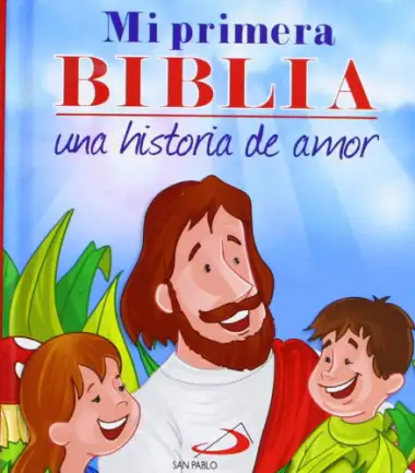 Mi primera Biblia. Una historia de amor [Espa&ntilde;ol]