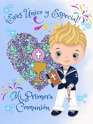 Mi Primera Comuni&oacute;n. Libro alegre, colorido. Libro para dedicatorias, fotos, firmas, datos del d&iacute;a especial, an&eacute;cdotas, recordatorios, oraciones, ... para ni&ntilde;o que har&aacute; su Primera Comuni&oacute;n.