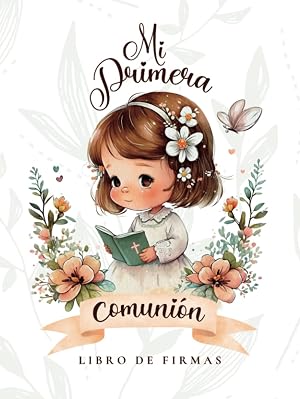 Mi Primera Comuni&oacute;n: Libro de firmas y dedicatorias de invitados