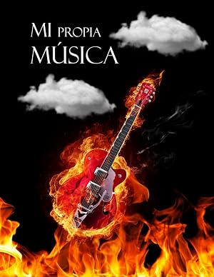 Mi Propia M&uacute;sica: Cuaderno para crear y escribir m&uacute;sica y letras de canciones con guitarra (ESTILO UNO)