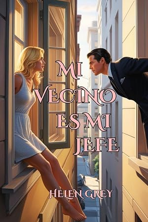 Mi vecino es mi jefe: Una apasionante novela rom&aacute;ntica er&oacute;tica con spicy