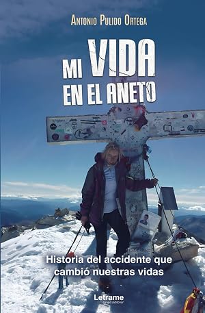 Mi vida en el Aneto: Historia del accidente que cambi&oacute; nuestras vidas: 01 (Viajes)