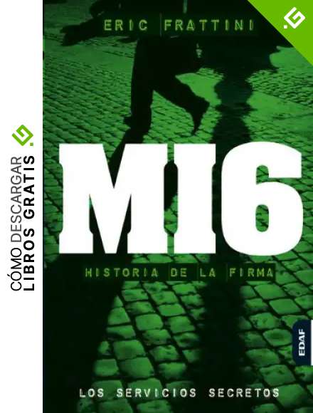 MI6 HISTORIA DE LA FIRMA (SERVICIOS SECRETOS n&ordm; 4)