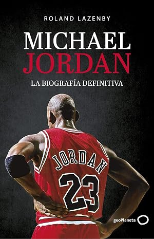 Michael Jordan. La biograf&iacute;a definitiva: Vida (Varios)