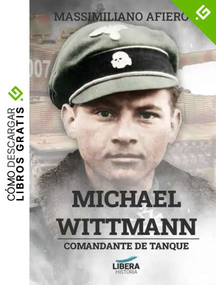 Michael Wittmann: Comandante de tanque (Historia n&ordm; 2)