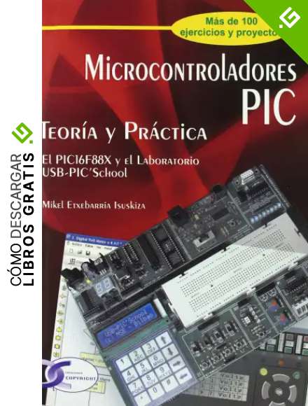 MICROCONTROLADORES PIC TEORIA Y PRACTICA