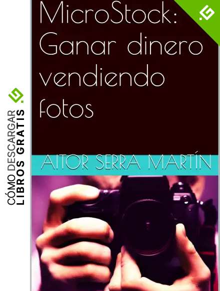 MicroStock: Ganar dinero vendiendo fotos