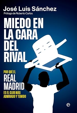 Miedo en la cara del rival: Por qu&eacute; el Real Madrid es el club m&aacute;s admirado y temido (DEPORTES)