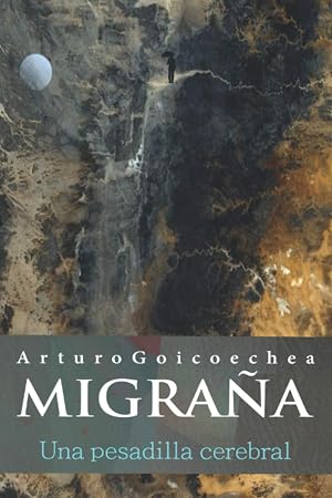 MIGRA&Ntilde;A, una pesadilla cerebral