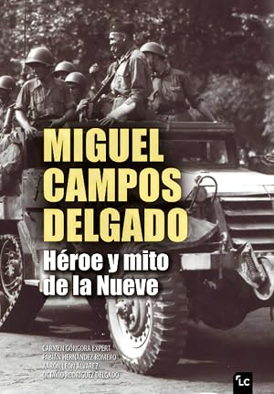 Miguel Campos Delgado: H&eacute;roe y mito de la Nueve