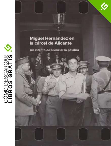 Miguel Hern&aacute;ndez en la c&aacute;rcel de Alicante: un intento de silenciar la palabra
