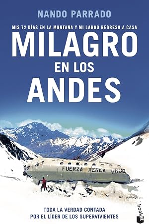 Milagro en los Andes: Mis 72 d&iacute;as en la monta&ntilde;a y mi largo regreso a casa (Divulgaci&oacute;n)