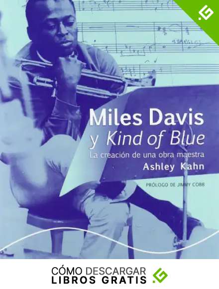 Miles Davis y Kind of Blue: La creaci&oacute;n de una obra maestra (Minus)