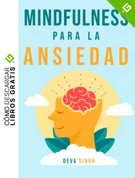 Mindfulness para la ansiedad: MINDFULNESS para la reducci&oacute;n del ESTR&Eacute;S Y LA ANSIEDAD. Una introducci&oacute;n a la pr&aacute;ctica de la meditaci&oacute;n MBSR para una disfrutar de una vida plena