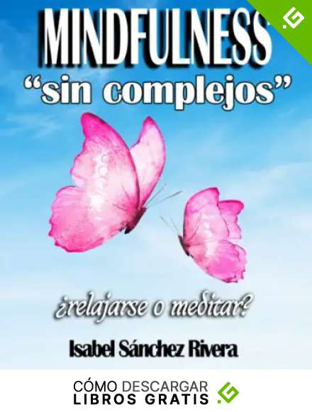 Mindfulness "sin complejos": &iquest;Relajarse o meditar? (Aprender y Regalar)