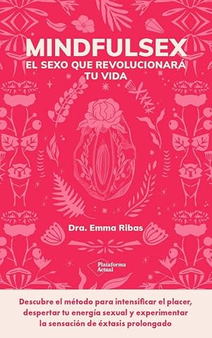 Mindfulsex: El sexo que revolucionar&aacute; tu vida (ACTUAL)