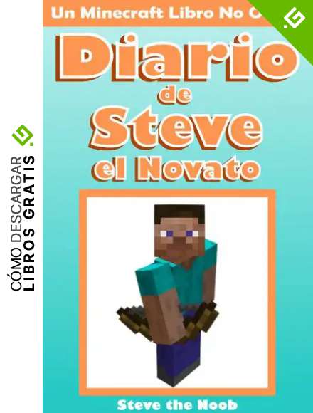 Minecraft: Diario de Steve el Novato (Un Minecraft Libro No Oficial)