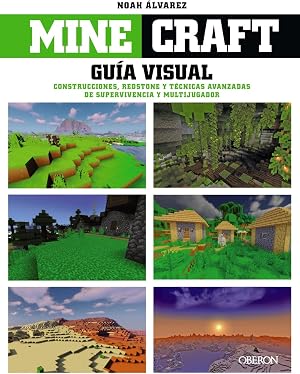 Minecraft. Gu&iacute;a visual. Construcciones, Redstone y t&eacute;cnicas avanzadas de supervivencia y multijugador (Libros singulares)