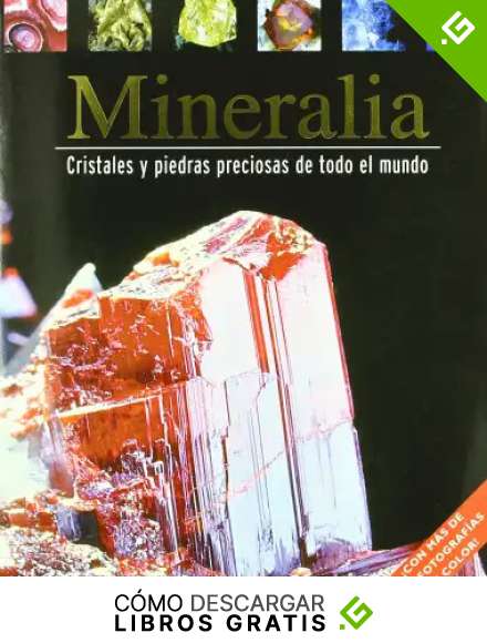 Mineralia: Cristales Y Piedras Preciosas De Todo El Mundo