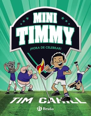Mini Timmy, 14. &iexcl;Hora de celebrar! (Castellano - A PARTIR DE 6 A&Ntilde;OS - PERSONAJES Y SERIES - Mini Timmy)