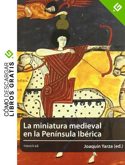 Miniatura Medieval En La Peninsul (Medievalia)
