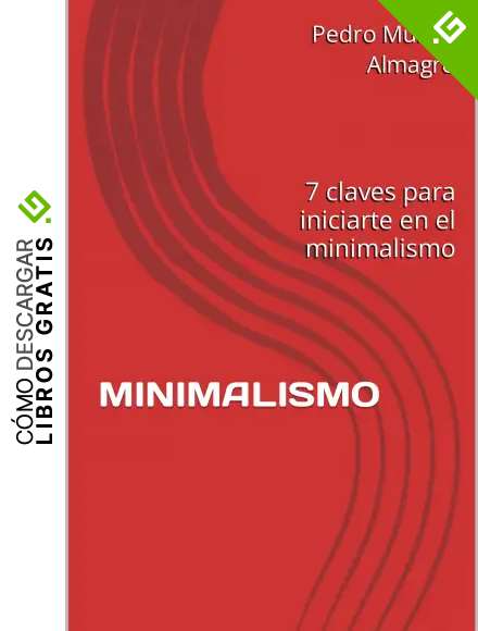 MINIMALISMO 1: 7 claves para iniciarte en el minimalismo