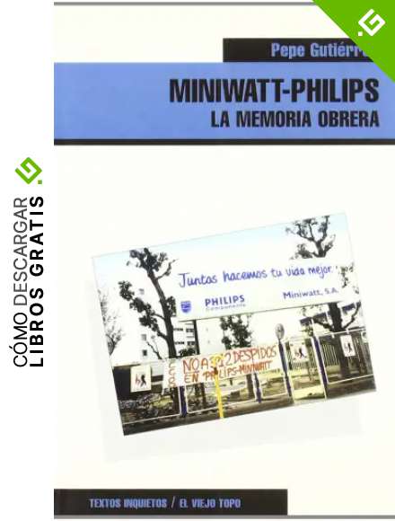 Miniwatt-Philips: La memoria obrera (Textos Inquietos)