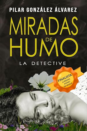 MIRADAS DE HUMO: LA DETECTIVE