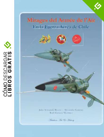Mirages del Arm&eacute;e de l'Air en la Fuerza A&eacute;rea de Chile (Aviation Art & History - Chilean Air Force)