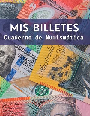 MIS BILLETES. CUADERNO DE NUMISM&Aacute;TICA: Cuaderno de Registro | Regalo especial para Numism&aacute;ticos en general y amantes de la Notafilia en particular.