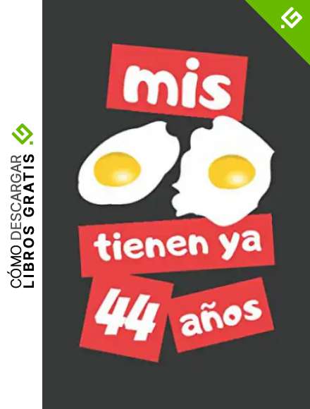 MIS HUEVOS TIENEN YA 44 A&Ntilde;OS: REGALO DE CUMPLEA&Ntilde;OS ORIGINAL Y DIVERTIDO. DIARIO, CUADERNO DE NOTAS, APUNTES O AGENDA.