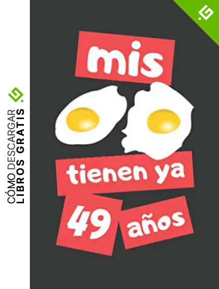 MIS HUEVOS TIENEN YA 49 A&Ntilde;OS: REGALO DE CUMPLEA&Ntilde;OS ORIGINAL Y DIVERTIDO. DIARIO, CUADERNO DE NOTAS, APUNTES O AGENDA.