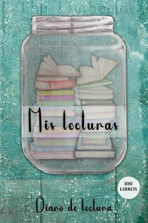 Mis lecturas: Diario de lectura, 100 Fichas de lectura, Lista de deseos, Calendario de lectura, Retos, Rese&ntilde;as. Escribe todo sobre tus libros y autores favoritos