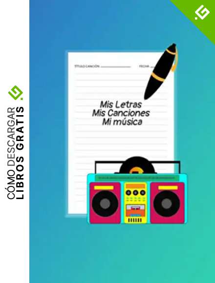 Mis letras mis canciones mi m&uacute;sica: El cuaderno para anotar las letras de tus canciones. Para compositores y M&uacute;sicos.