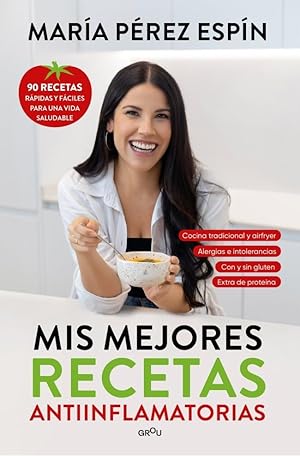 Mis mejores recetas antiinflamatorias: 90 recetas r&aacute;pidas y f&aacute;ciles para una vida saludable (GROU)