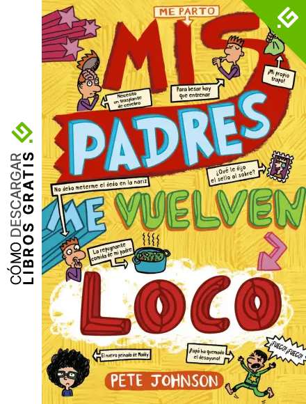 Mis padres me vuelven loco (Castellano - A PARTIR DE 12 A&Ntilde;OS - NARRATIVA - Mis padres y yo)