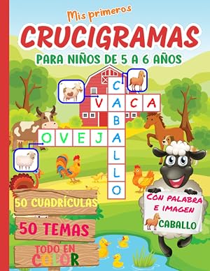 Mis primeros crucigramas para ni&ntilde;os de 5 a 6 a&ntilde;os: 50 cuadr&iacute;culas l&uacute;dicas y divertidas de colores para ni&ntilde;os curiosos