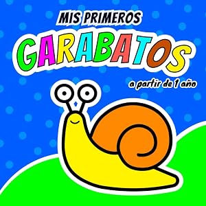 Mis primeros garabatos, a partir de 1 a&ntilde;o: 100 dibujos f&aacute;ciles y divertidos para bebes, libro de colorear para ni&ntilde;os sobre objetos cotidianos, animales y mas