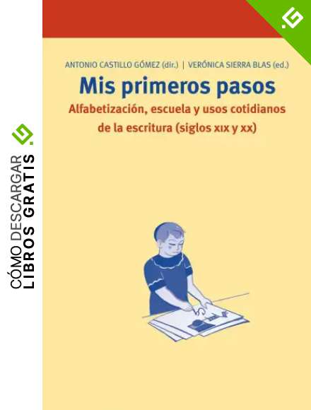 Mis primeros pasos. Alfabetizaci&oacute;n, escuela y usos cotidianos: 187 (Biblioteconom&iacute;a y Administraci&oacute;n Cultural)