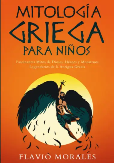 Mitolog&iacute;a Griega para Ni&ntilde;os: Fascinantes Mitos de Dioses, H&eacute;roes y Monstruos Legendarios de la Antigua Grecia