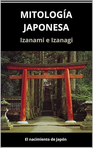 Mitolog&iacute;a japonesa: Izanami e Izanagi