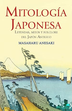 Mitolog&iacute;a Japonesa: Leyendas, mitos y folclore del Jap&oacute;n Antiguo