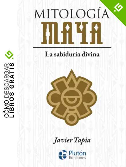 Mitolog&iacute;a Maya: La sabidur&iacute;a divina (Serie Mythos)